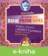 Dávaj pozor doma - Pompy, Titany a horúce predmety