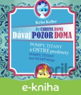 Dávaj pozor doma - Pompy, Titany a ostré predmety