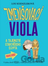 Zmenšovací Viola a tajemství starověkého Egypta