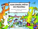Kam zmizel Pišta? Do pravěku!