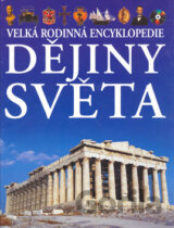 Dějiny světa. Velká rodinná encyklopedie