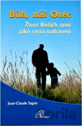 Bůh, náš Otec : život Božích synů jako cesta uzdravení