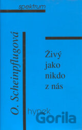 Živý jako nikdo z nás
