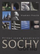 Přišel jsem pozdravit sochy