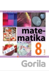Matematika pre 8. ročník ZŠ a 3. ročník gymnázia s osemročným štúdiom, 1. časť