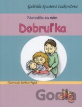 Narodila sa nám Dobruľka