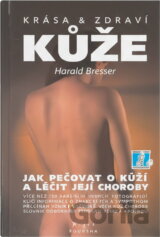Krása a zdraví kůže : jak pečovat o kůži a léčit její chorobné změny