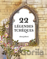 Légendes Tchéques / 22 českých legend (francouzsky)