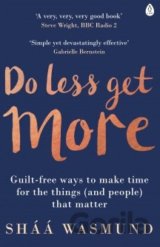 Do Less, Get More