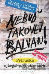 Nebuď takovej balvan