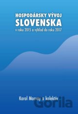 Hospodársky vývoj Slovenska v roku 2015 a výhľad do roku 2017