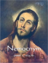 Nemocným : úvahy a modlitby