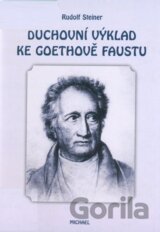 Duchovní výklad ke Goethově Faustu, díl I.