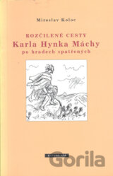 Rozčilené cesty Karla Hynka Máchy po hradech spatřených