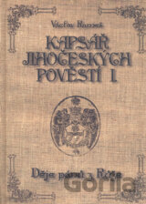 Kapsář jihočeských pověstí I.