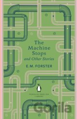 The Machine Stops and Other Stories
