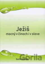 Ježiš mocný v činoch i v slove