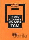 Práce a zápasy po boku TGM