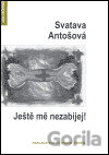 Ještě mě nezabíjej!