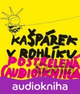 Postřelená (audio) kniha - CD (v rohlíku Kašpárek)