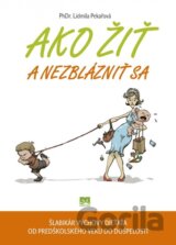 Ako žiť a nezblázniť sa