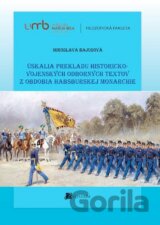 Úskalia prekladu historicko-vojenských odborných textov z obdobia habsburskej monarchie