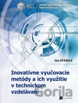 Inovatívne vyučovacie metódy a ich využitie v technickom vzdelávaní