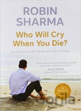 Who Will Cry When You Die?