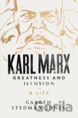 Karl Marx: Greatness and Illusion