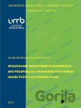 Integrovaná marketingová komunikácia ako predpoklad formovania pozitívneho imidžu štátu v cestovnom