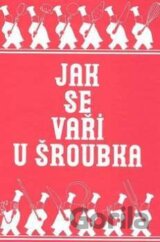 Jak se vaří u Šroubka?