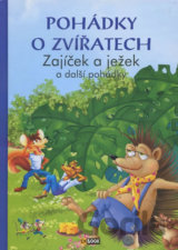 Pohádky o zvířatech - Zajíček a ježek a další pohádky