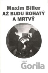 Až budu bohatý a mrtvý