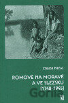 Romové na Moravě a ve Slezsku (1740-1945)