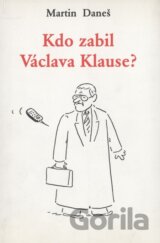 Kdo zabil Václava Klause?