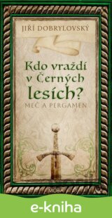 Kdo vraždí v Černých lesích - Meč a pergamen