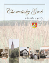Chorvátsky Grob – návraty a cesty