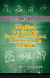 Všetko čo naozaj potrebujem vedieť, som sa naučil v škôlke