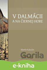 V Dalmácii a na Čiernej Hore