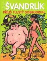 Příliš tlustý dobrodruh