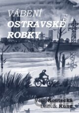 Vábení ostravské robky