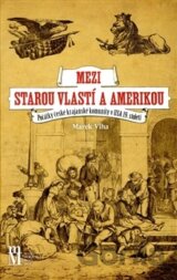 Mezi starou vlastí a Amerikou