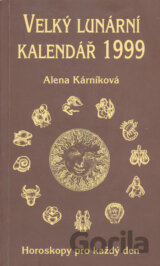 Velký lunární kalendář 1999 aneb Horoskopy pro každý den