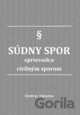Súdny spor - sprievodca civilným sporom