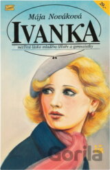 Ivanka : Nezištná láska mladého lékaře a gymnazistky