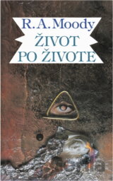 Život po životě : (Klasický bestseller, ktorý ponúka udivujúce dôkazy o živote po smrti)