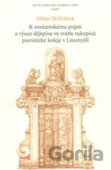 K osvícenskému pojetí a výuce dějepisu ve světle rukopisů piaristické koleje v Litomyšli