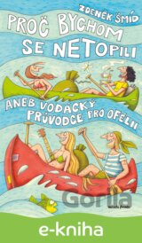 Proč bychom se netopili aneb Vodácký průvodce pro Ofélii
