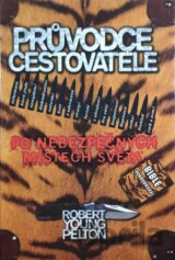 Průvodce cestovatele po nebezpečných místech světa