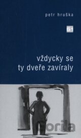 Vždycky se ty dveře zavíraly